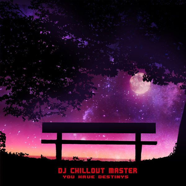 Dj Chillout Master - You Have Destinys Dj Chillout Master - You Have Destinys
