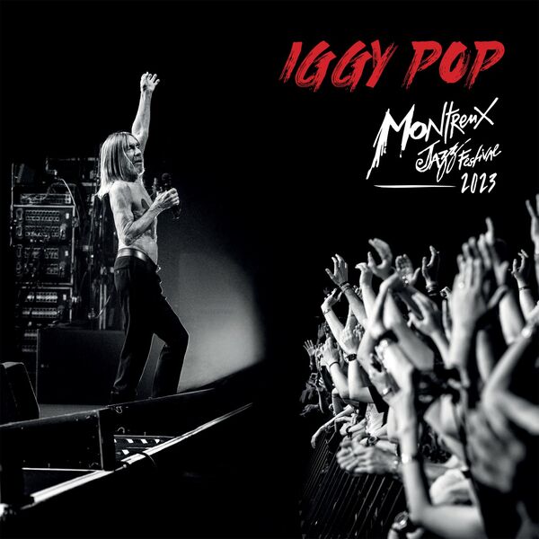 Iggy Pop|Iggy Pop Live at Montreux Jazz Festival 2023 (Live at Montreux Jazz Festival 2023) Iggy Pop|Iggy Pop Live at Montreux Jazz Festival 2023 (Live at Montreux Jazz Festival 2023)