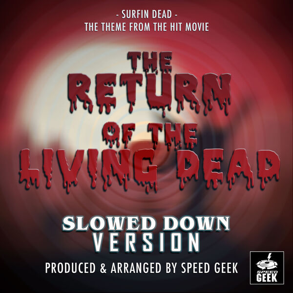 Surfing Dead (From "The Return Of The Living Dead") (Slowed Down