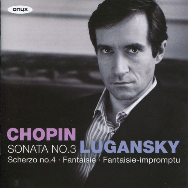 Nikolai Lugansky|Chopin: Piano Sonata No. 3, Fantasie-impromptu, Prélude, Nocturne, et al.