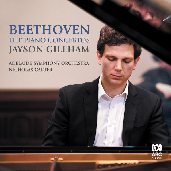 Jayson Gillham - Beethoven: Piano Concertos Jayson Gillham - Beethoven: Piano Concertos