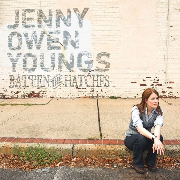 Jenny Owen Youngs - Batten The Hatches Jenny Owen Youngs - Batten The Hatches