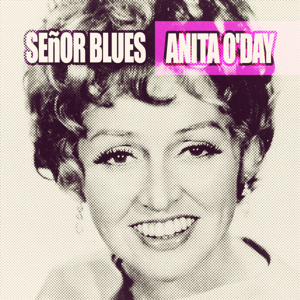 Anita O'Day - Señor Blues Anita O'Day - Señor Blues