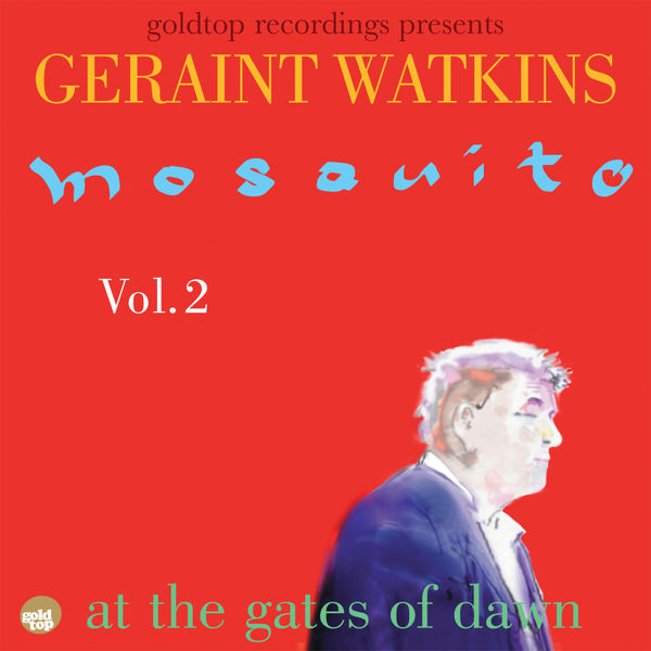 Geraint Watkins - Mosquito Vol. 2 - at the gates of dawn Geraint Watkins - Mosquito Vol. 2 - at the gates of dawn