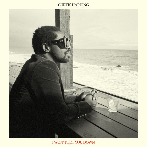 Curtis Harding|I Won't Let You Down Curtis Harding|I Won't Let You Down