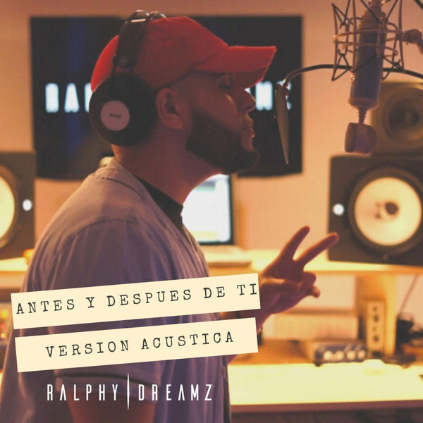 Ralphy Dreamz|Antes y Despues de Ti  (Acustica)