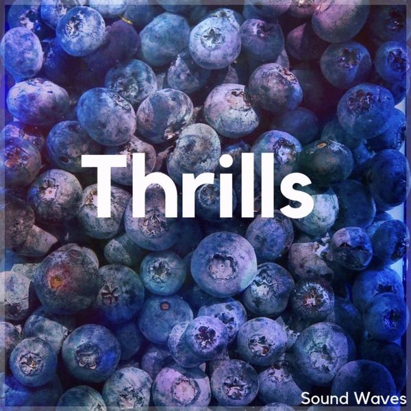 Sound Waves - Thrills Sound Waves - Thrills