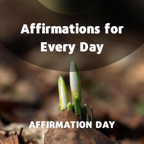 Affirmation Day - Affirmations for Every Day Affirmation Day - Affirmations for Every Day