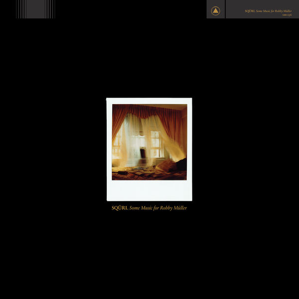 SQÜRL - Some Music for Robby Müller SQÜRL - Some Music for Robby Müller