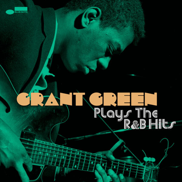 Grant Green - Plays the R&B Hits Grant Green - Plays the R&B Hits