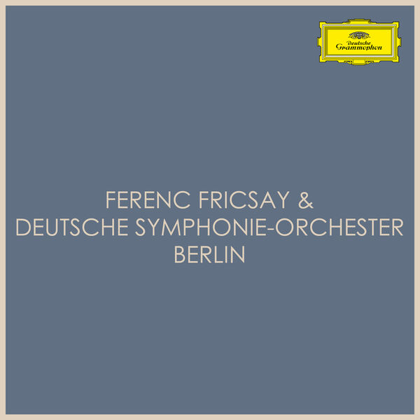 Berlin Deutsches Symphony Orchestra|Ferenc Fricsay & Deutsche Symphonie-Orchester Berlin Berlin Deutsches Symphony Orchestra|Ferenc Fricsay & Deutsche Symphonie-Orchester Berlin