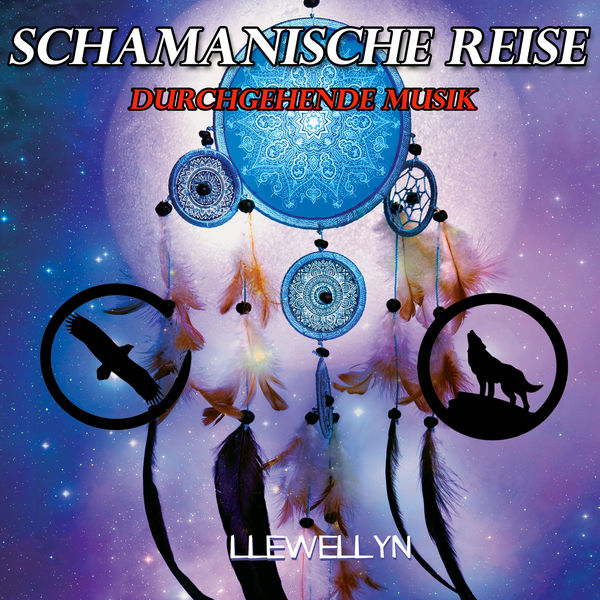 Llewellyn - Schamanische Reise: Durchgehende Musik Llewellyn - Schamanische Reise: Durchgehende Musik