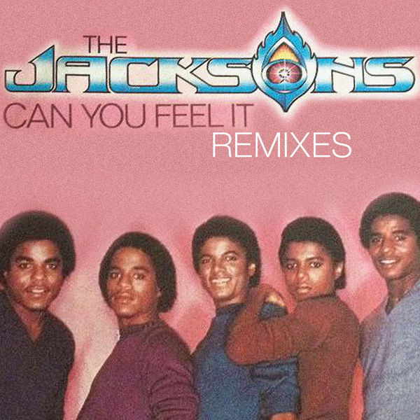 The Jacksons|Can You Feel It - Remixes