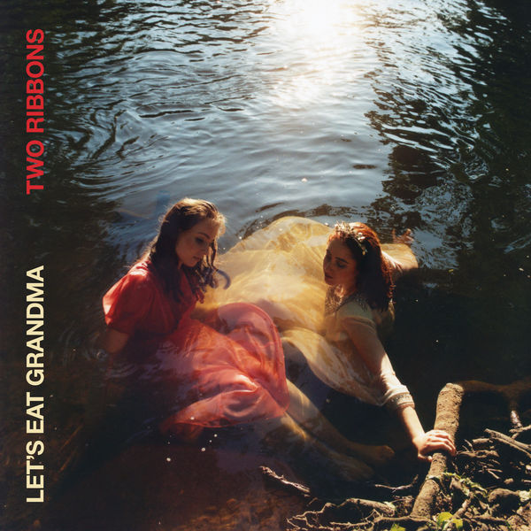 Let's Eat Grandma|Two Ribbons