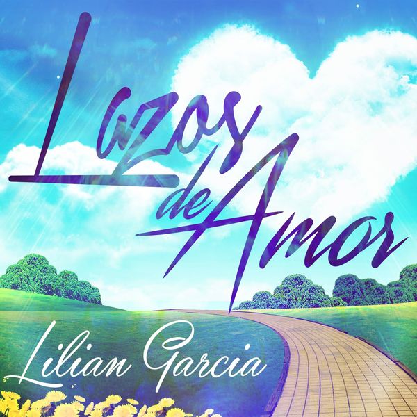 Lilian Garcia - Lazos de Amor Lilian Garcia - Lazos de Amor