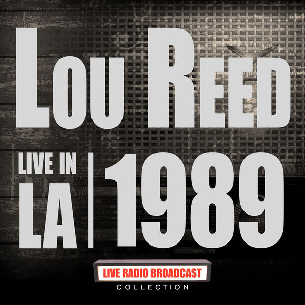 Lou Reed - Live in LA 1989 Lou Reed - Live in LA 1989