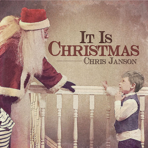 Chris Janson - It Is Christmas Chris Janson - It Is Christmas