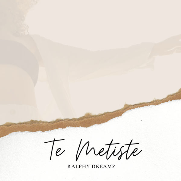 Ralphy Dreamz|Te Metiste Ralphy Dreamz|Te Metiste