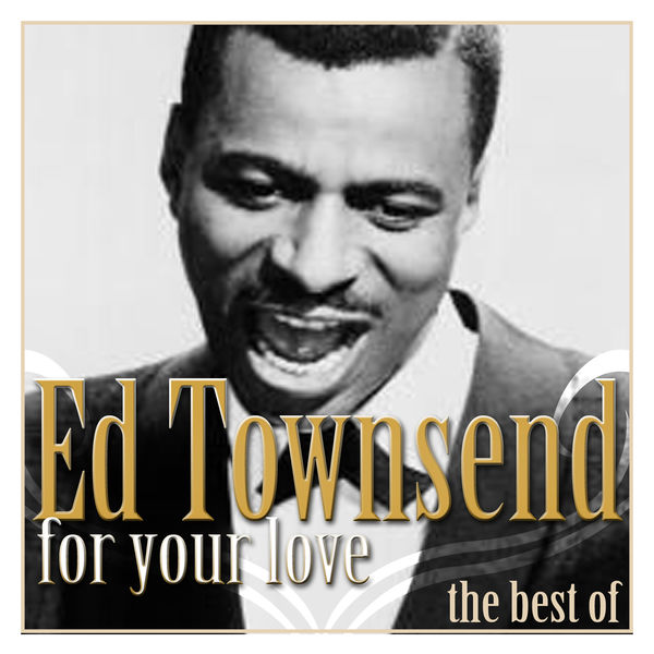 Album For Your Love The Best Of de Ed Townsend Qobuz téléchargez
