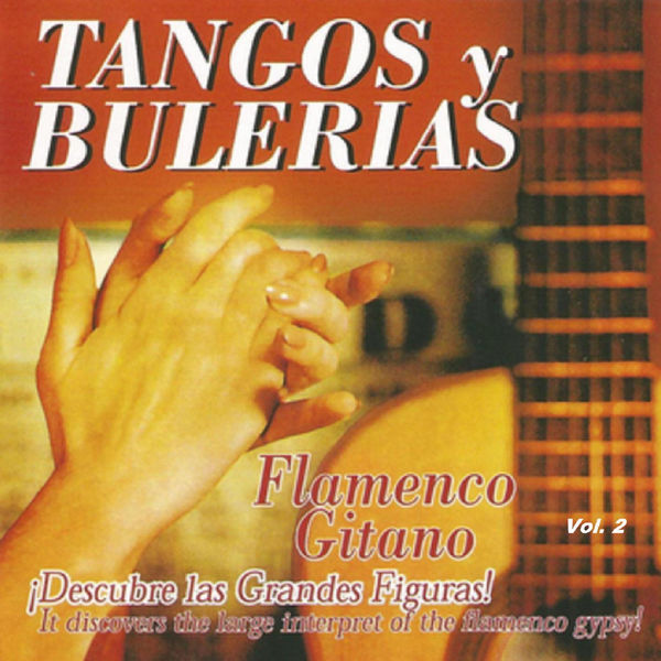 Various Artists|Flamenco Gitano - Tangos y Bulerías Vol. 2 Various Artists|Flamenco Gitano - Tangos y Bulerías Vol. 2