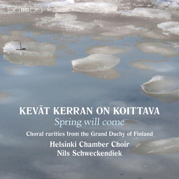 Helsinki Chamber Choir - Kevät kerran on koittava Helsinki Chamber Choir - Kevät kerran on koittava