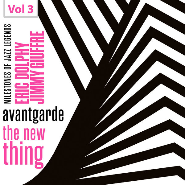 Eric Dolphy - Milestones of Jazz Legends - Avantgarde the New Thing, Vol. 3 Eric Dolphy - Milestones of Jazz Legends - Avantgarde the New Thing, Vol. 3