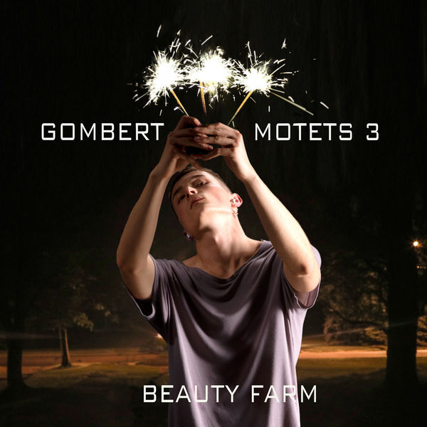 Beauty Farm|Gombert: Motets, Vol. 3