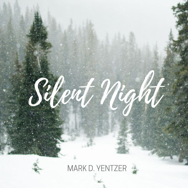 Mark D. Yentzer - Silent Night Mark D. Yentzer - Silent Night