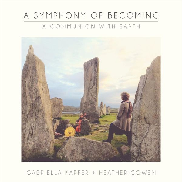 Gabriella Kapfer - A Symphony of Becoming: A Communion with Earth Gabriella Kapfer - A Symphony of Becoming: A Communion with Earth