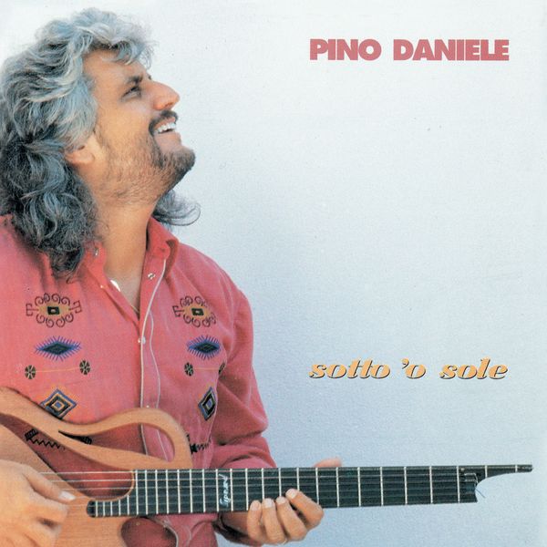 Pino Daniele - Sotto 'o sole (Remastered Version) Pino Daniele - Sotto 'o sole (Remastered Version)