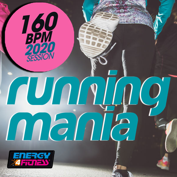 Various Artists - Running Mania 160 Bpm 2020 Session Various Artists - Running Mania 160 Bpm 2020 Session