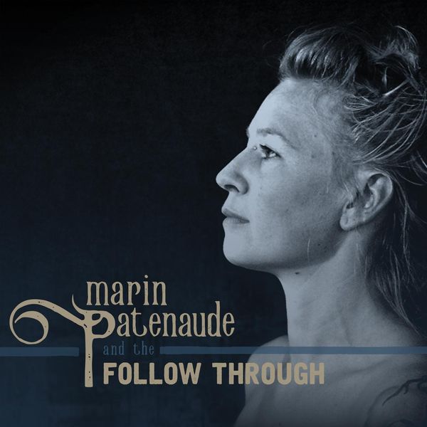 Marin Patenaude - Marin Patenaude & The Follow Through Marin Patenaude - Marin Patenaude & The Follow Through