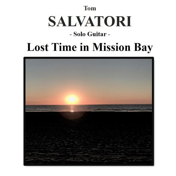 Tom Salvatori|Lost Time in Mission Bay Tom Salvatori|Lost Time in Mission Bay