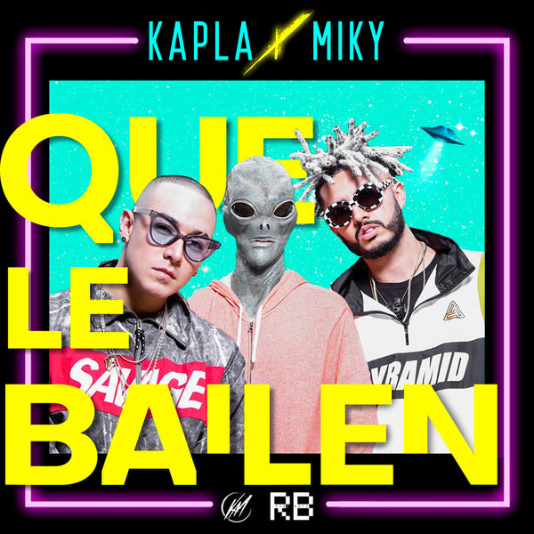 Kapla Y Miky|Que Le Bailen