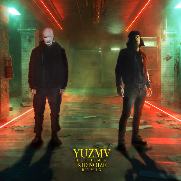 Yuzmv - Le chemin (Kid Noize Remix) Yuzmv - Le chemin (Kid Noize Remix)