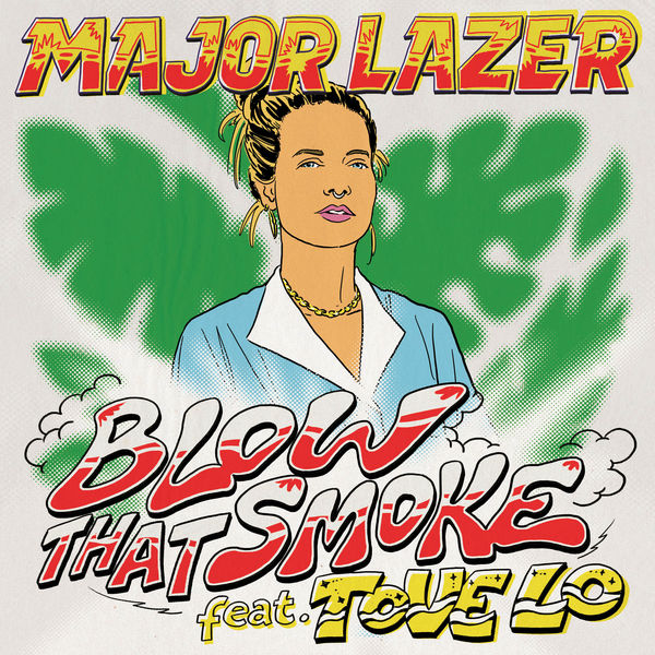 Major Lazer|Blow That Smoke (feat. Tove Lo) Major Lazer|Blow That Smoke (feat. Tove Lo)