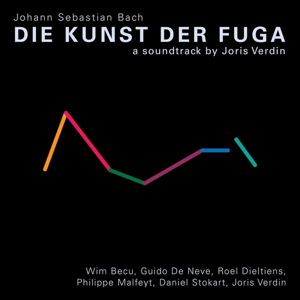 Joris Verdin|Johann Sebastian Bach: Die Kunst der Fuga (A Soundtrack by Joris Verdin) Joris Verdin|Johann Sebastian Bach: Die Kunst der Fuga (A Soundtrack by Joris Verdin)