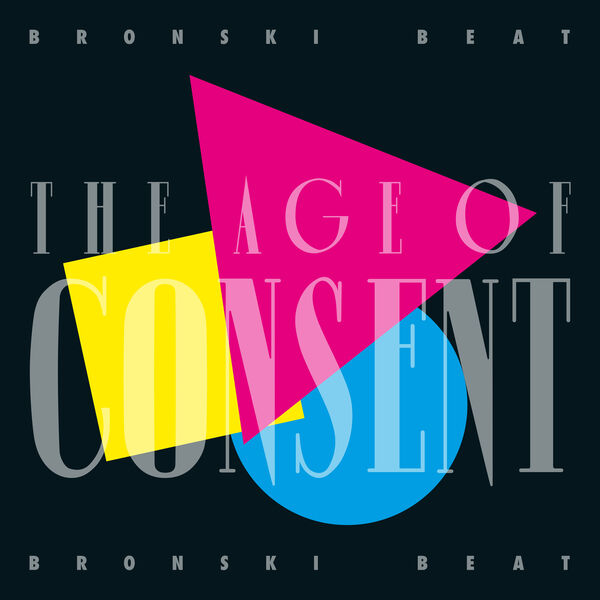 Bronski Beat|The Age of Consent (40 Year Anniversary Edition) Bronski Beat|The Age of Consent (40 Year Anniversary Edition)