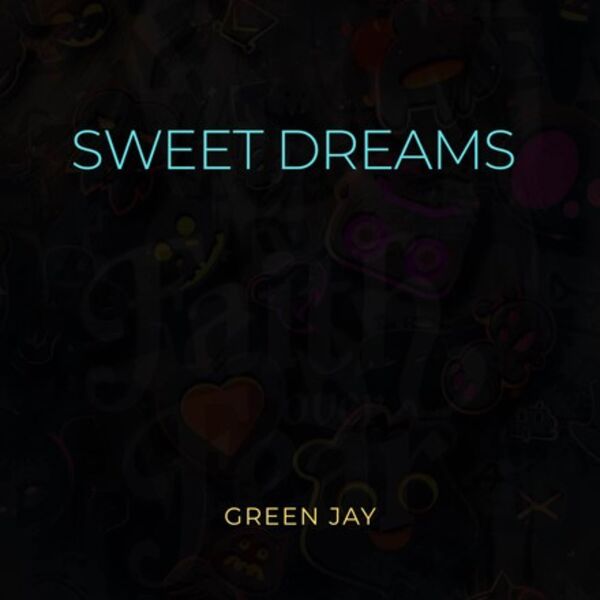 Jay Green|SWEET DREAMS (SPEED UP) Jay Green|SWEET DREAMS (SPEED UP)