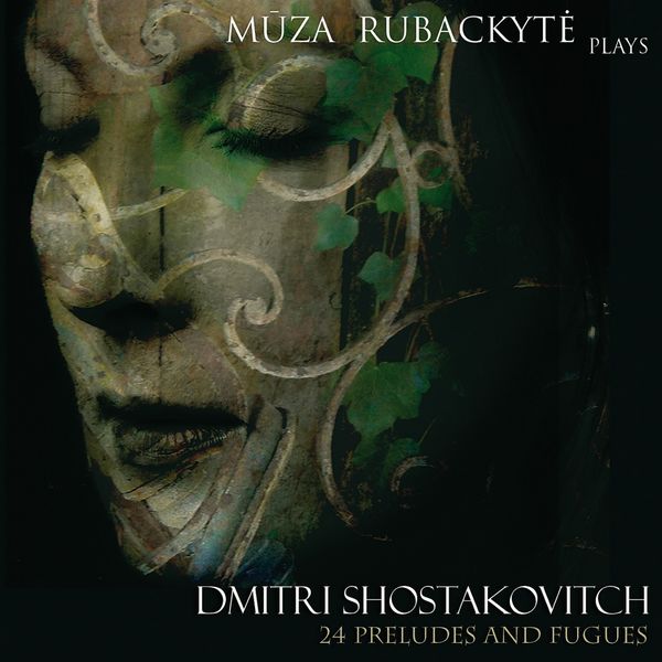 Muza Rubackyté|Shostakovich: 24 Preludes and Fugues Muza Rubackyté|Shostakovich: 24 Preludes and Fugues
