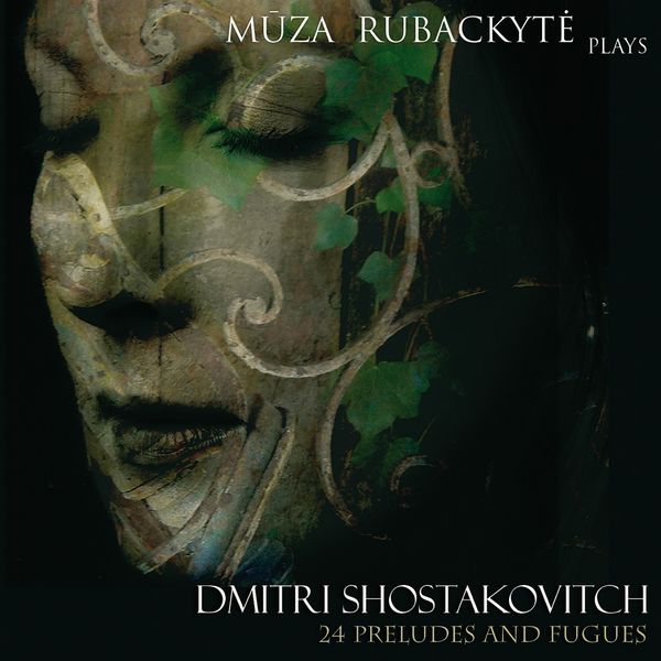 Muza Rubackyté|Shostakovich: 24 Preludes and Fugues