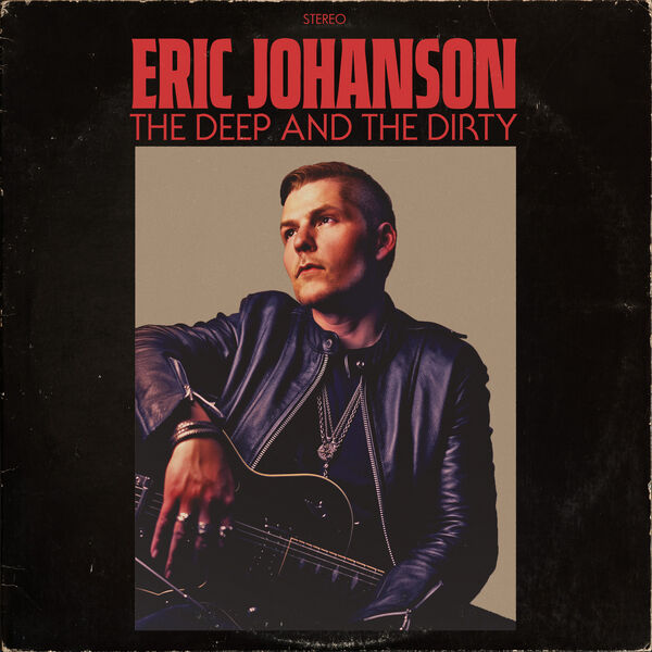 Eric Johanson|The Deep And The Dirty