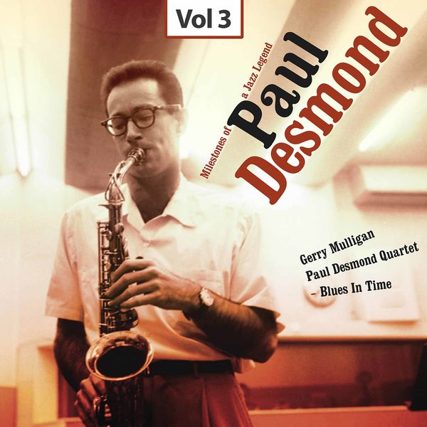 Gerry Mulligan - Milestones of a Jazz Legend - Paul Desmond, Vol. 3 Gerry Mulligan - Milestones of a Jazz Legend - Paul Desmond, Vol. 3