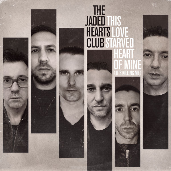 The Jaded Hearts Club - This Love Starved Heart of Mine (It's Killing Me) The Jaded Hearts Club - This Love Starved Heart of Mine (It's Killing Me)