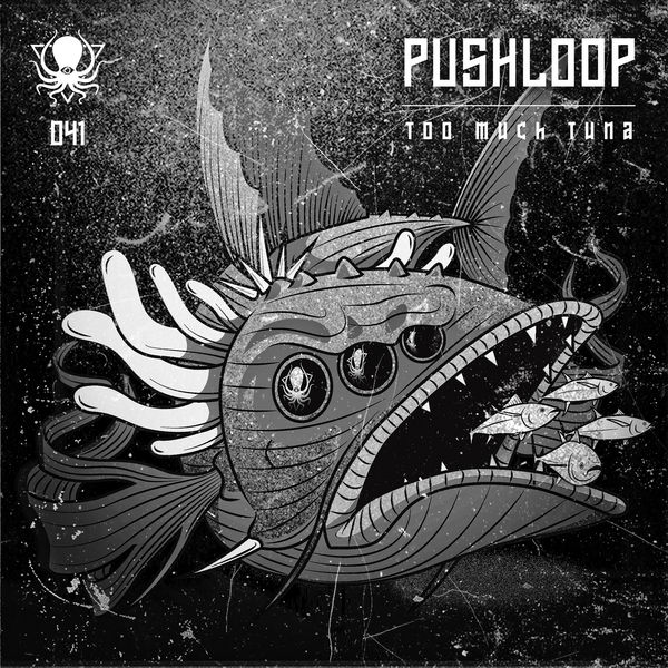 Pushloop|Too Much Tuna (Original Mix) Pushloop|Too Much Tuna (Original Mix)