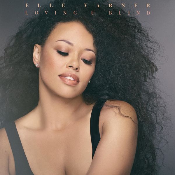 Elle Varner - Loving U Blind Elle Varner - Loving U Blind
