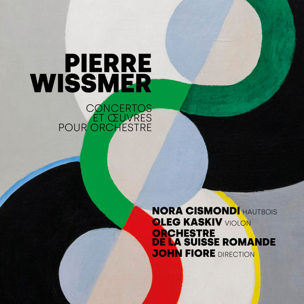 Nora Cismondi|Pierre Wissmer, Concertos et Œuvres orchestrales Nora Cismondi|Pierre Wissmer, Concertos et Œuvres orchestrales