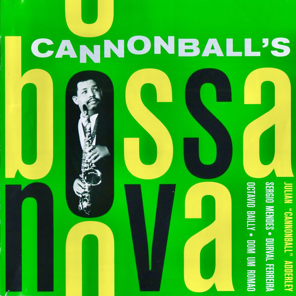Cannonball Adderley|Cannonball's Bossa Nova! (Remastered) Cannonball Adderley|Cannonball's Bossa Nova! (Remastered)
