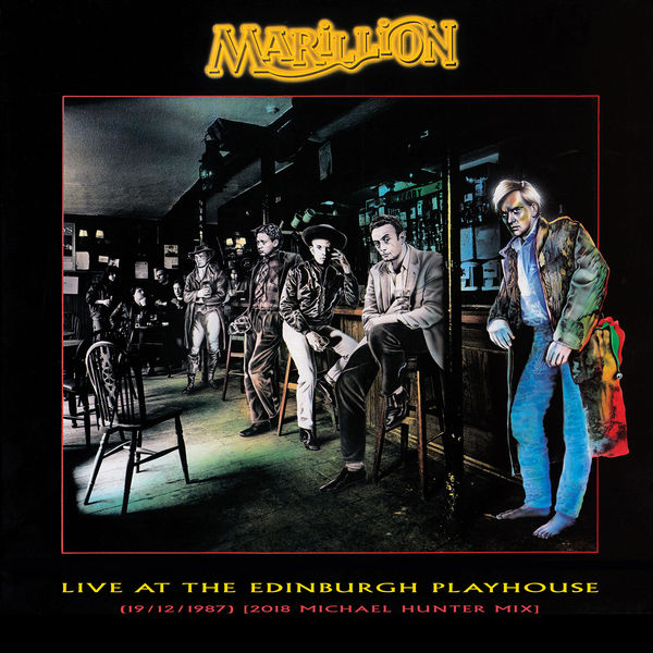 Marillion|Live at the Edinburgh Playhouse 1987 (2018 Michael Hunter Mix) Marillion|Live at the Edinburgh Playhouse 1987 (2018 Michael Hunter Mix)