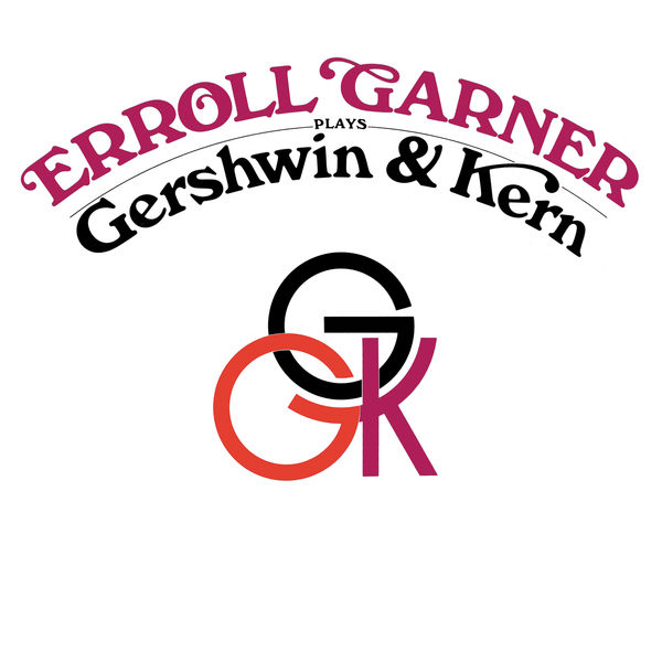 Erroll Garner|Gershwin & Kern (Octave Remastered Series) (Remastered 2020) Erroll Garner|Gershwin & Kern (Octave Remastered Series) (Remastered 2020)
